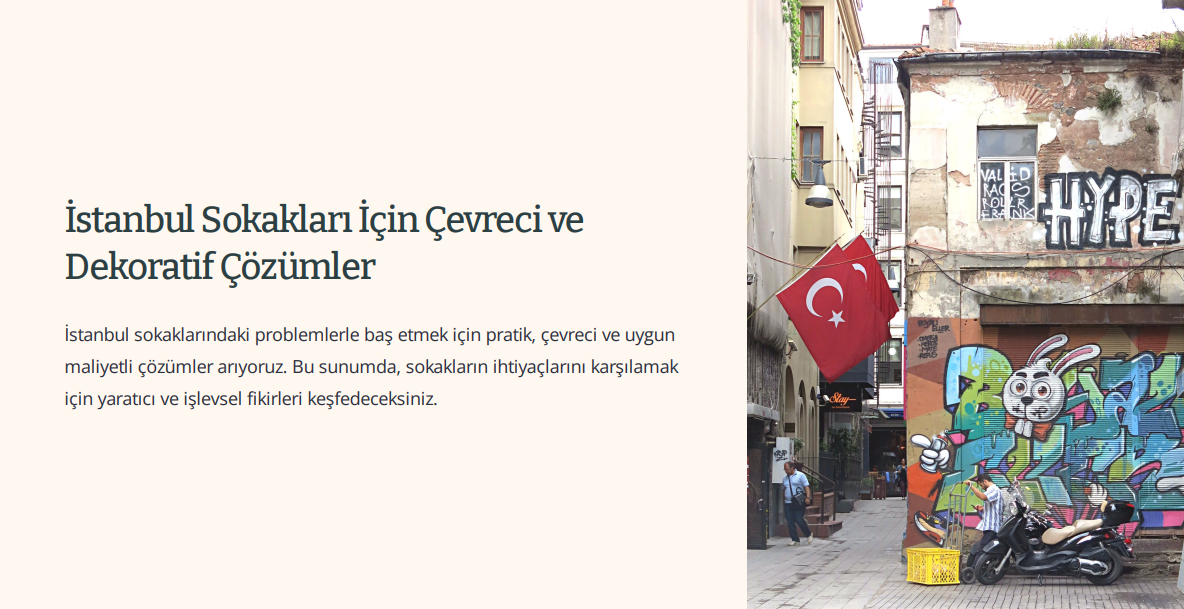 14 Murat Mustafa Ciritçi İstanbul sokaklarındaki sorunlara pratik, çevre dostu ve uygun maliyetli çözümler arıyoruz. Bu sunumda, sokakların ihtiyaçlarını karşılayacak yaratıcı ve işlevsel fikirleri keşfedeceksiniz.