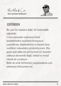 3 2 Murat Mustafa Ciritçi Bu yazı; yargılamak için değil, anlamaya çalışmak için yazıldı.Bir toplumun gerçek gücü; birbirini dinleyebilmesinde, anlayabilmesinde ve birlikte yeniden ayağa kalkabilmesindedir.