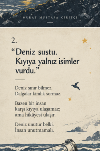 Birkaç Kelimelik Dünya 5 04 Deniz Sustu Murat Mustafa Ciritçi Bir hayatın birkaç kelimeyle anlatılabileceği fikrinden esinlendim.